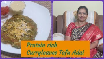 Protein rich curryleaves Tofu Adai -கறிவேப்பிலை சோயா பனீர் அடை கூடுதல் புரதம்பெற -Mallika Badrinath